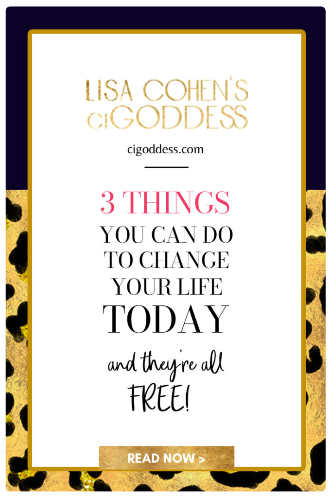 3 Things You Can Do To Change Your Life Today